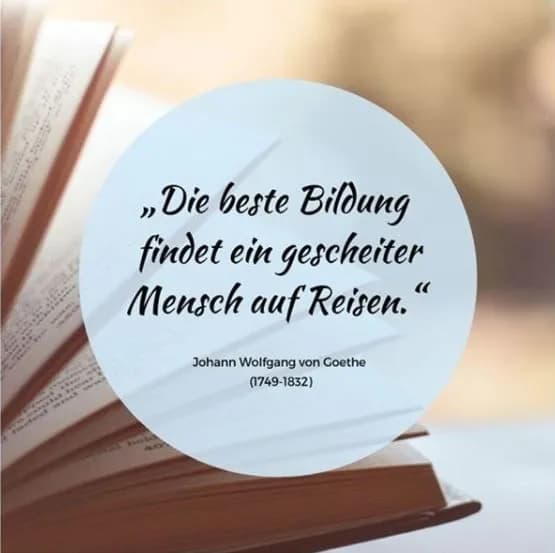 Die beste Bildung findet ein gescheiter Mensch auf Reisen: Warum Reisen bildet